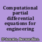 Computational partial differential equations for engineering sciences