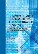 Corporate social responsibility and sustainable business a guide to leadership tasks and functions /