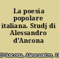 La poesia popolare italiana. Studj di Alessandro d'Ancona