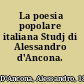 La poesia popolare italiana Studj di Alessandro d'Ancona.