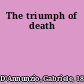 The triumph of death