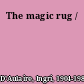 The magic rug /