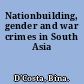 Nationbuilding, gender and war crimes in South Asia