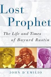 Lost prophet : the life and times of Bayard Rustin /
