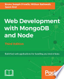 Web development with MongoDB and Node : build fast web applications for handling any kind of data /