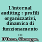L'internal auditing : profili organizzativi, dinamica di funzionamento e creazione del valore /