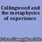 Collingwood and the metaphysics of experience