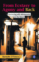 From ecstasy to agony and back : journeying with adolescents on the street /