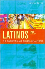 Latinos, Inc. : the marketing and making of a people /