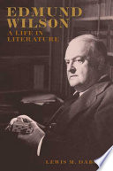 Edmund Wilson : a life in literature /