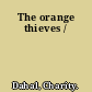 The orange thieves /