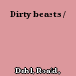 Dirty beasts /