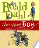 More about Boy : Roald Dahl's tales from childhood /