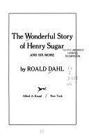 The wonderful story of Henry Sugar, and six more /