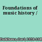 Foundations of music history /