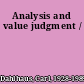 Analysis and value judgment /