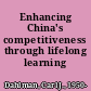 Enhancing China's competitiveness through lifelong learning