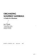 Organizing nonprint materials ; a guide for librarians /