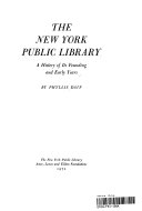 The New York Public Library : a history of its founding and early years /