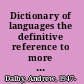 Dictionary of languages the definitive reference to more than 400 languages /