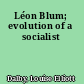 Léon Blum; evolution of a socialist