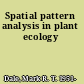 Spatial pattern analysis in plant ecology