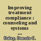 Improving treatment compliance : counseling and systems strategies for substance abuse and dual disorders /