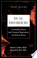 Dual Disorders : Counseling Clients with Chemical Dependency and Mental Illness.