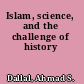 Islam, science, and the challenge of history