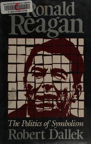 Ronald Reagan : the politics of symbolism /