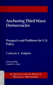 Anchoring third wave democracies : prospects and problems for U.S. policy /