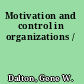 Motivation and control in organizations /