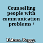 Counselling people with communication problems /