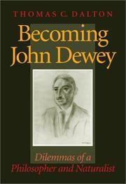 Becoming John Dewey : dilemmas of a philosopher and naturalist /