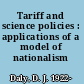 Tariff and science policies : applications of a model of nationalism /