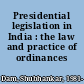 Presidential legislation in India : the law and practice of ordinances /