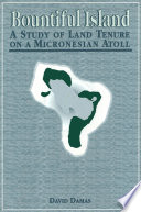 Bountiful island a study of land tenure on a Micronesian atoll /