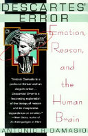 Descartes' error : emotion, reason, and the human brain /