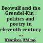 Beowulf and the Grendel-Kin : politics and poetry in eleventh-century England /