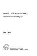 Conflict in northwest Africa : the western Sahara dispute /