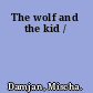 The wolf and the kid /