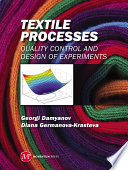 Textile processes : quality control and design of experiments /