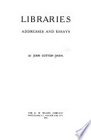 Libraries; addresses and essays /