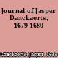 Journal of Jasper Danckaerts, 1679-1680