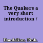 The Quakers a very short introduction /