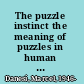 The puzzle instinct the meaning of puzzles in human life /