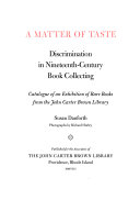 A matter of taste : discrimination in nineteenth-century book collecting : catalogue of an exhibition of rare books from the John Carter Brown Library /