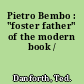 Pietro Bembo : "foster father" of the modern book /