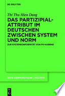 Das Partizipialattribut im deutschen zwischen System und Norm : zur Systemkonformität von PII+ habend /