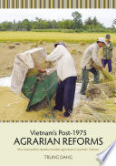 Vietnam's post-1975 agrarian reforms : how local politics derailed socialist agriculture in southern Vietnam /